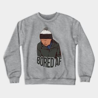 Bored AF Crewneck Sweatshirt